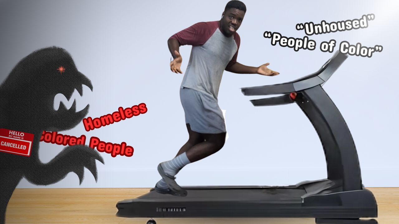 Man runs on a "euphemism" treadmill, escaping the cancellation monster, leaving behind obsolete terms like "colored people" and running toward new terms like "people of color"